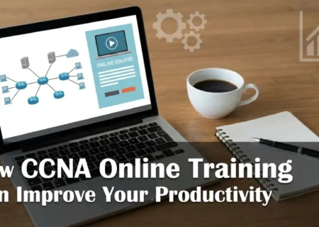 How CCNA Online Training Can Improve Your Productivity?