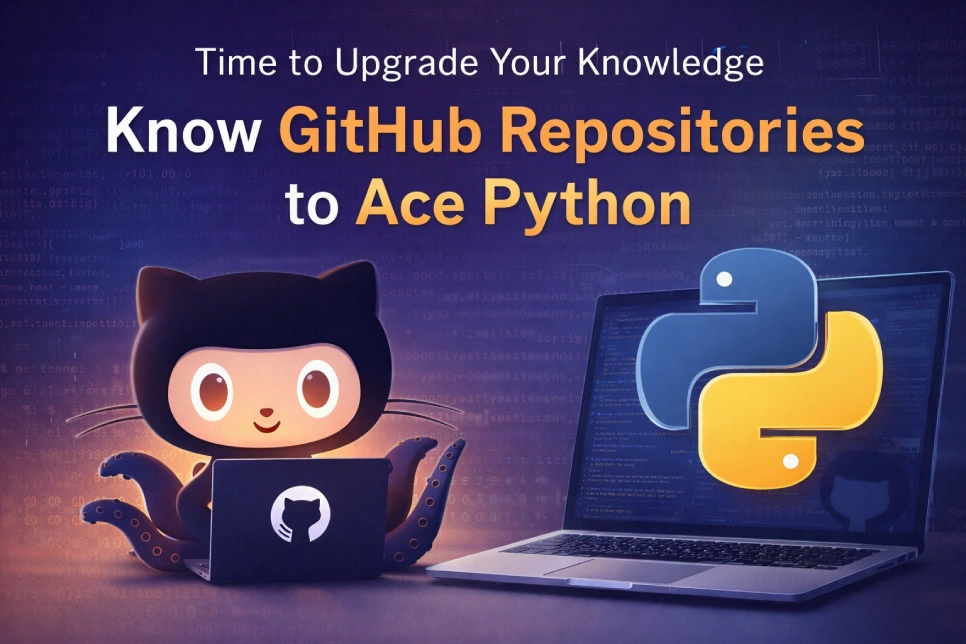 Time to Upgrade Your Knowledge | Know GitHub Repositories to Ace Python